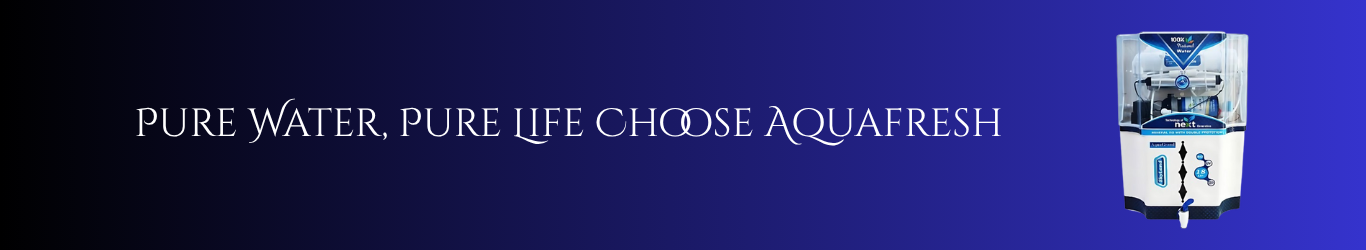 Pure Water, Pure Life — Choose Aquafresh